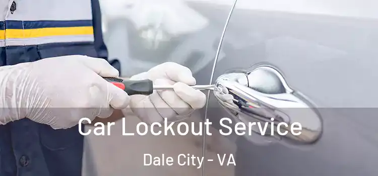 Car Lockout Service Dale City - VA