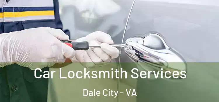 Car Locksmith Services Dale City - VA