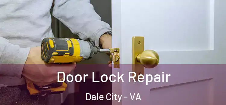 Door Lock Repair Dale City - VA