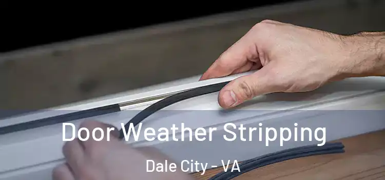 Door Weather Stripping Dale City - VA