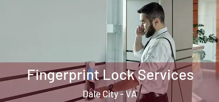 Fingerprint Lock Services Dale City - VA