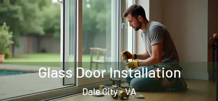 Glass Door Installation Dale City - VA