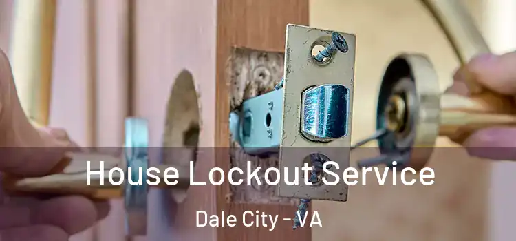 House Lockout Service Dale City - VA