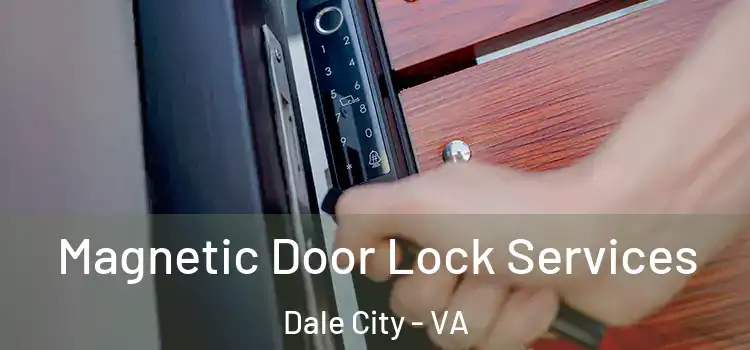 Magnetic Door Lock Services Dale City - VA